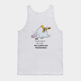 and will always love you Tank Top